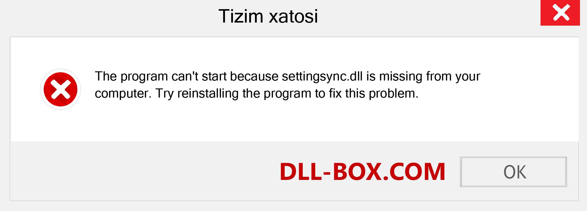 settingsync.dll fayli yo'qolganmi?. Windows 7, 8, 10 uchun yuklab olish - Windowsda settingsync dll etishmayotgan xatoni tuzating, rasmlar, rasmlar